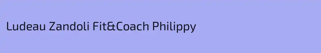 Ludeau Zandoli Fit&Coach Philippy